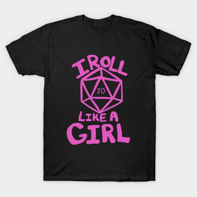 I roll like a girl T-Shirt by bubbsnugg